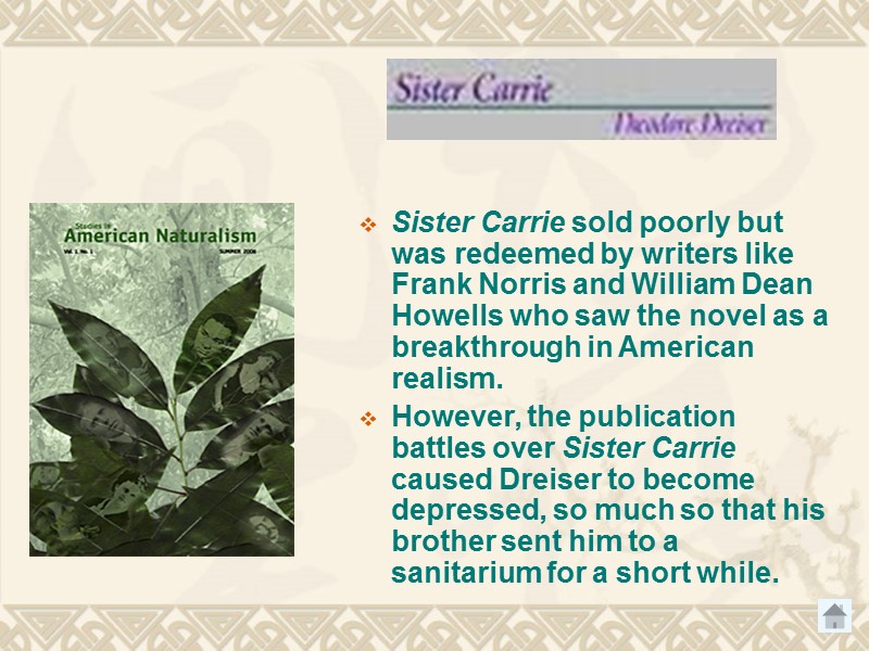 Sister Carrie sold poorly but was redeemed by writers like Frank Norris and William